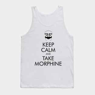 Keep Calm and Take Morphine Tank Top